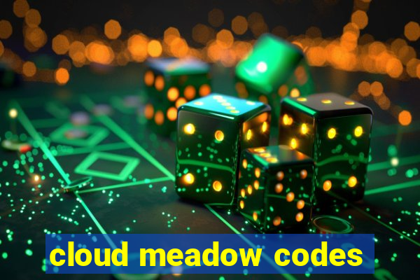 cloud meadow codes